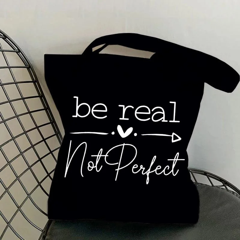 

Женские холщовые сумки с буквенным принтом Be Real Not Perfect, модные повседневные холщовые сумки для книг, модные сумки-тоут высокого качества