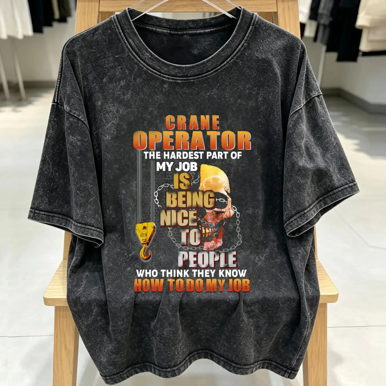 washed T Shirt Cool Sarcastic Crane Operator The Hardest Part Of My Job USA Made S 5XL vintage Washed Versatile Casual fashion