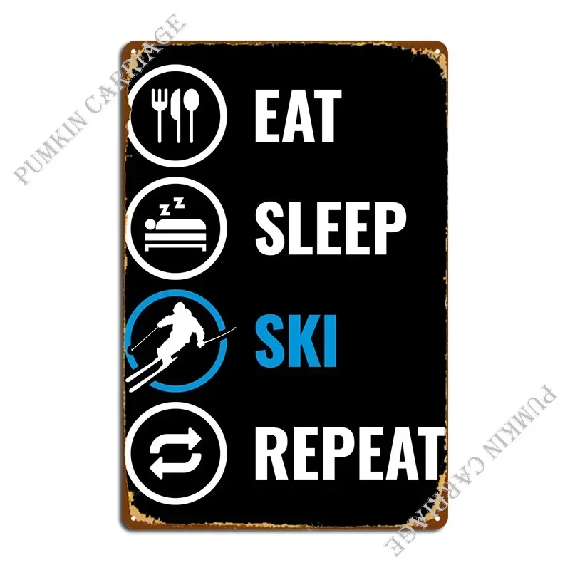 Eat Sleep Ski Repeat Metal Plaque Sign Customized Garage Club Club Wall Plaque Tin Sign Poster