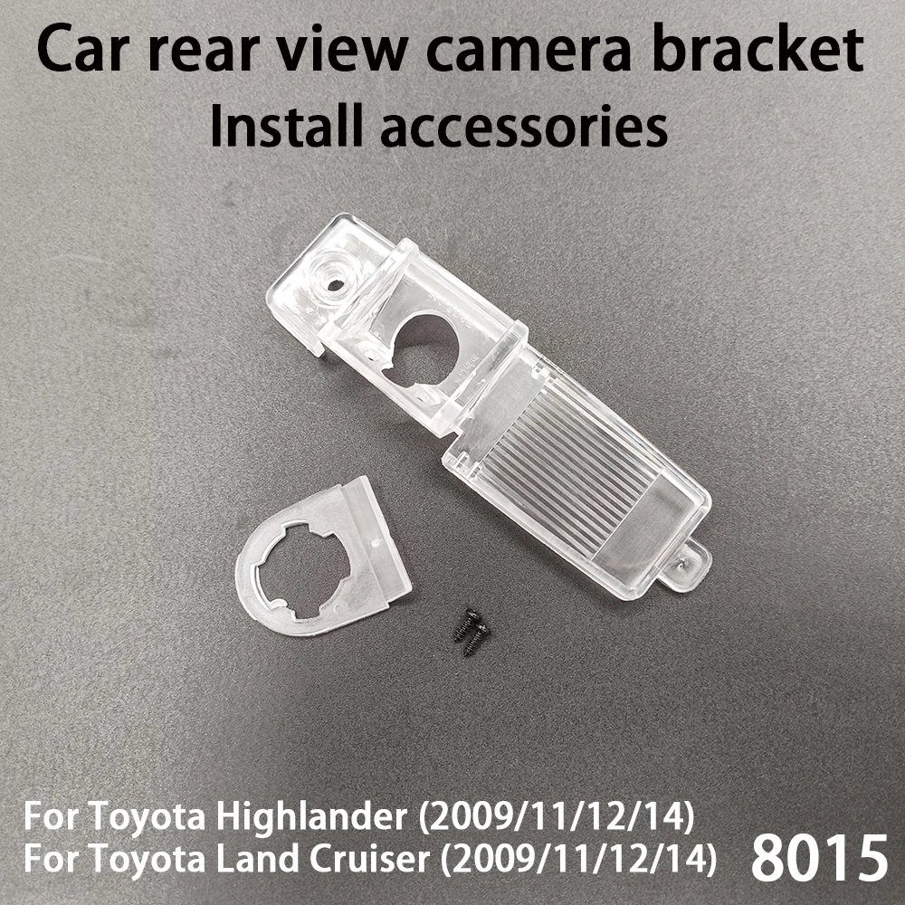 

Car rear view camera bracket For Toyota Land Cruiser Highlander 09 11 12 14 Install accessories automotive parts 8015