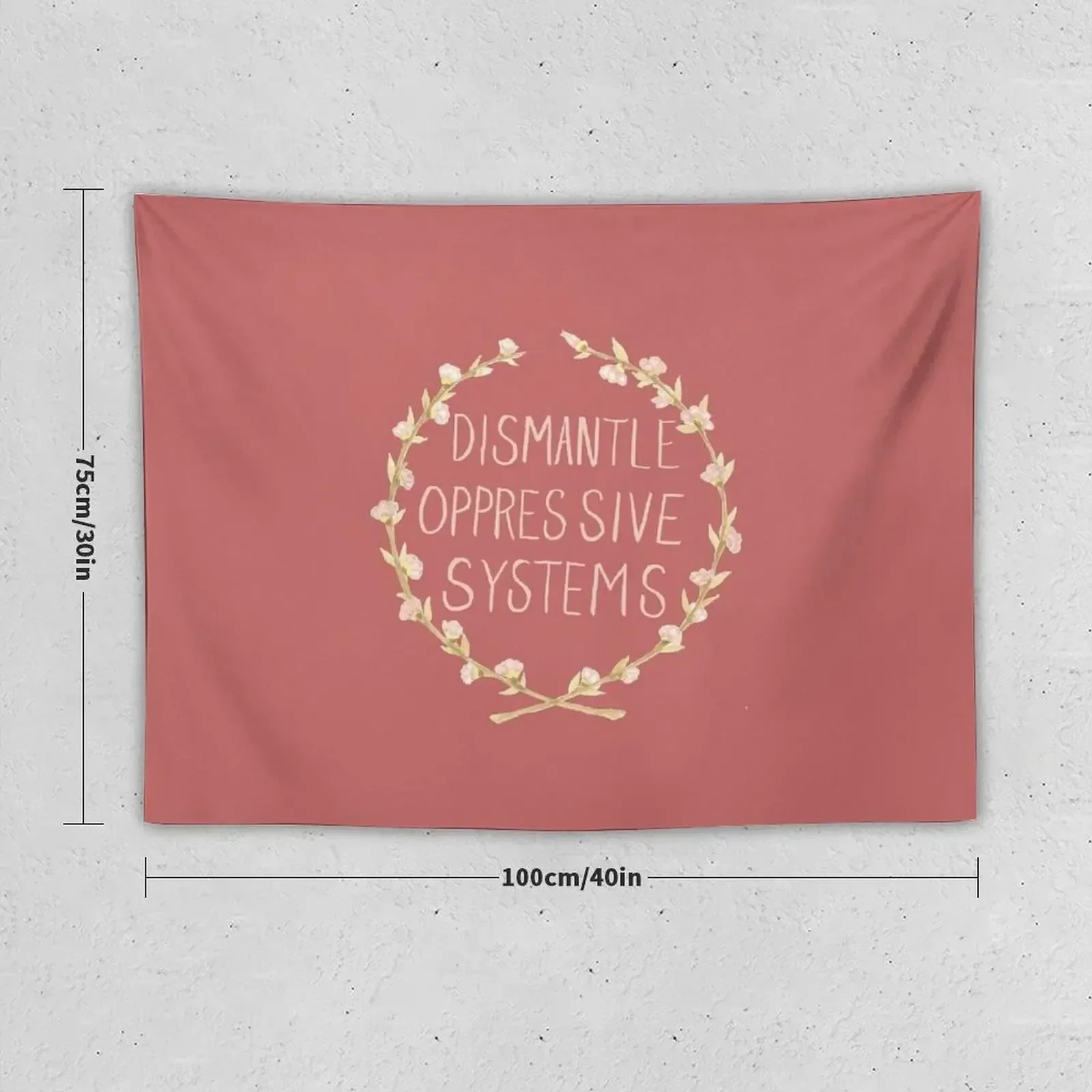 Dismantle Oppressive Systems- Variation 2 Tapestry Home Decor Accessories Wall Decor Hanging Aesthetic Room Decoration Tapestry