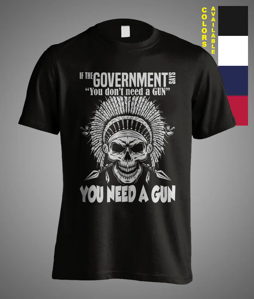 

If The Says You dont Need a Gun Geronimo Sarcasm Apache Skull T-Shirt