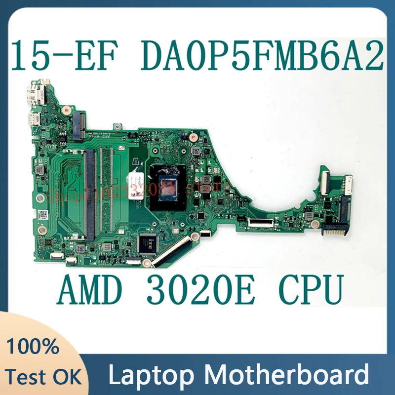 

High Quality Mainboard DA0P5FMB6A2 For HP 15-EF 15S-EQ Laptop Motherboard With 3020E AMD CPU 100% Fully Tested Working Well