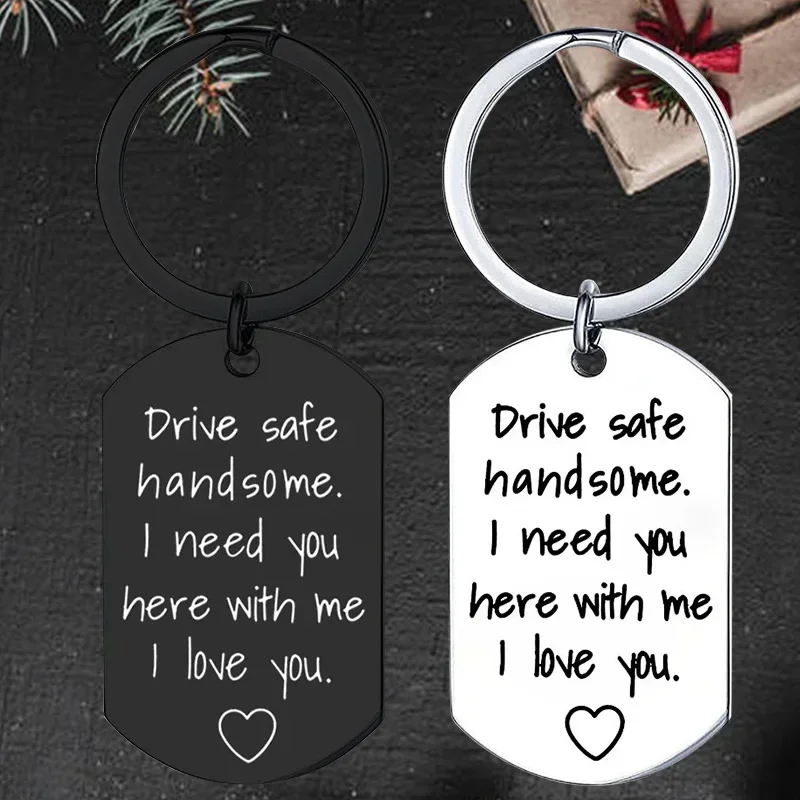 Cute Drive Safe Handsome Keychain Pendant Drive Safe Handsome I Need You Here with Me Key Chain Father's Day Birthday Gift