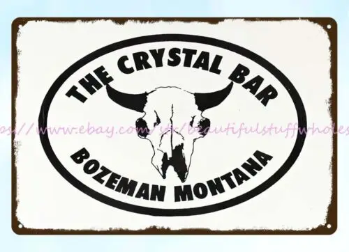 Crystal Bar Bozeman Montana metal tin sign garage restaurant pub