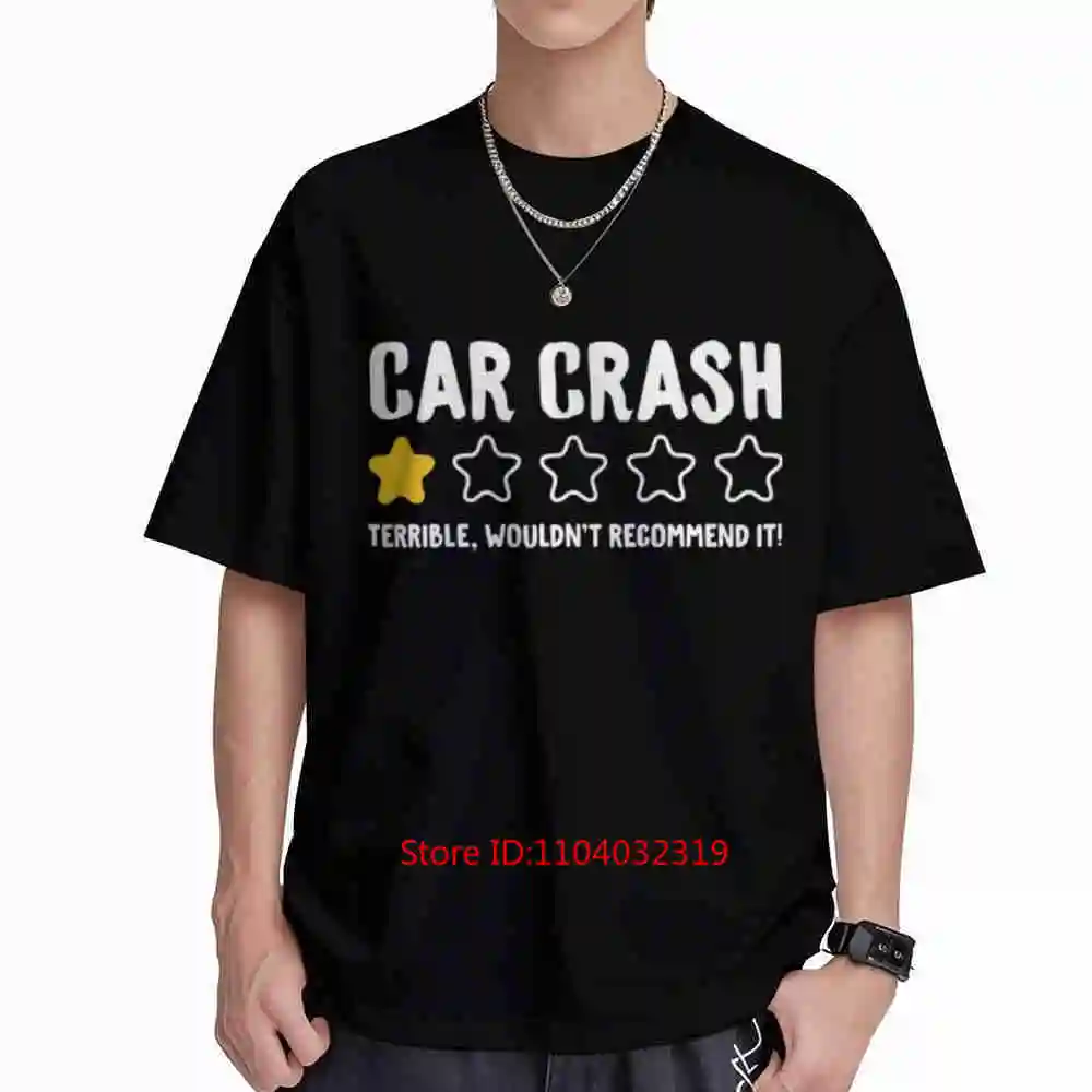 Car Crash Terrible Wouldn't Recommend It Funny Accident Short Sleeve Tee 100% Cotton T-Shirt