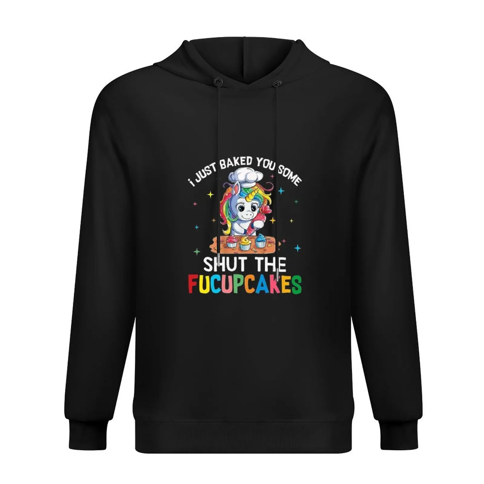 

Funny Unicorn.I Just Baked You Some Shut The Fucupcakes Hoodie mens clothing clothes for men hooded shirt mens hoodies