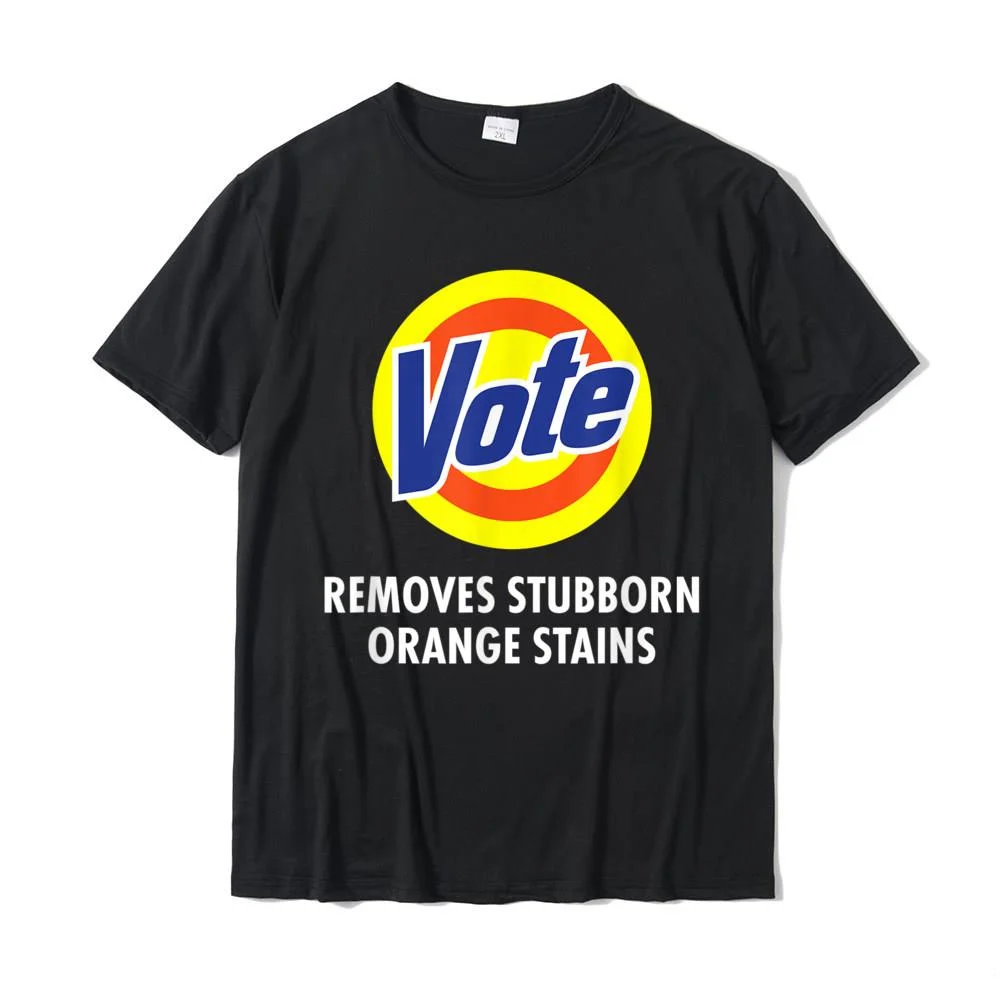 Vote Removes Stubborn Orange Stains Funny Anti-Trump T-Shirt T Shirts for Men Normal Tops Tees Prevailing Europe Cotton