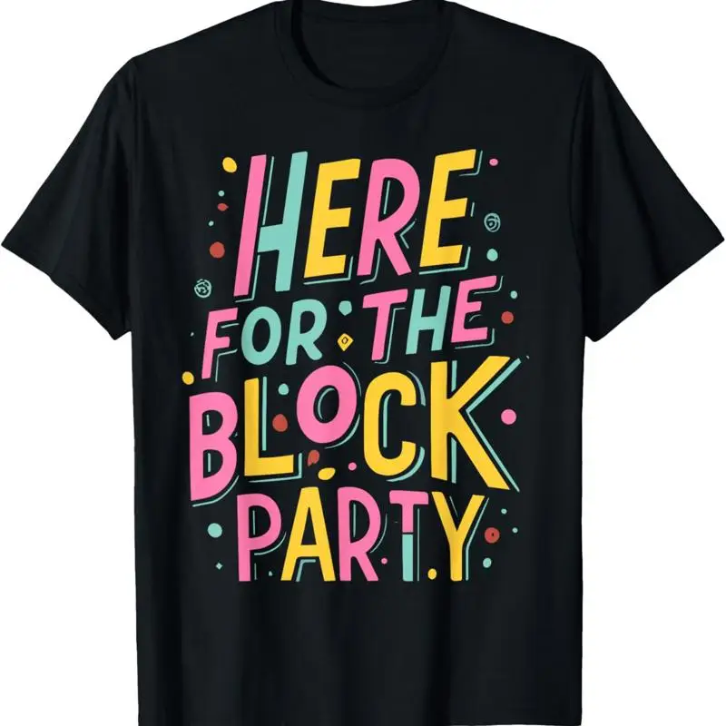 

Футболка Here For The Block Party