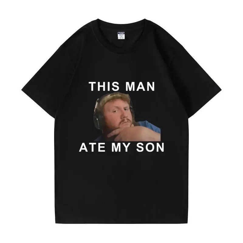 Caseoh This Man Ate My Son Funny Meme T-shirt Men Women Fashion Summer Oversized Short Sleeves T Shirt Cotton Tee Shirts Male