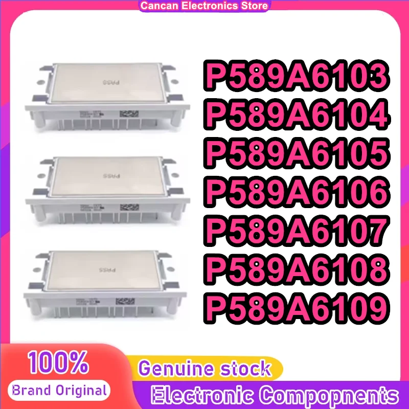 

P589A6103 P589A6104 P589A6105 P589A6106 P589A6107 P589A6108 P589A6109 NEW AND ORIGINAL MODULE