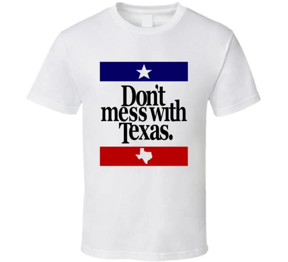 Don't Mess With Texas Most Memorable Ad Slogan T Shirt  Tees Cotton Luxury brand vintage oversized