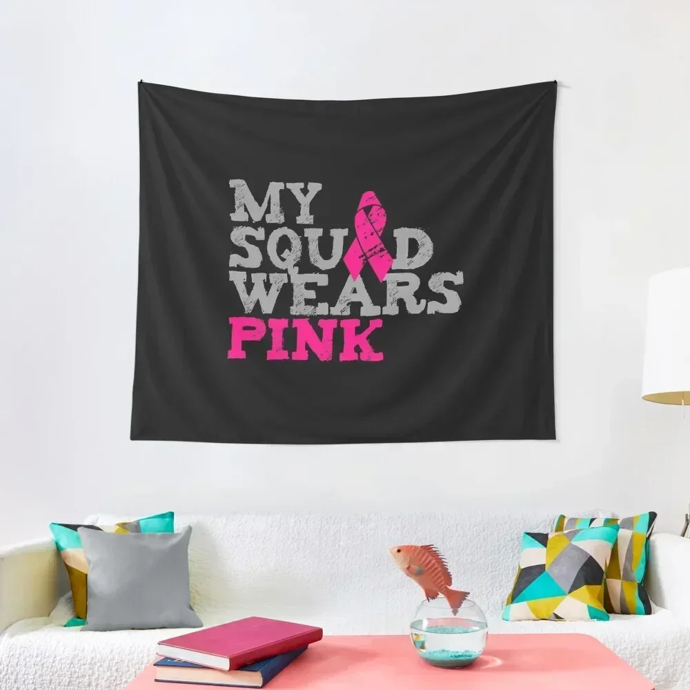 

My Squad Wears Pink Breast Cancer Awareness Tapestry Wall Deco Decor For Room Tapestry