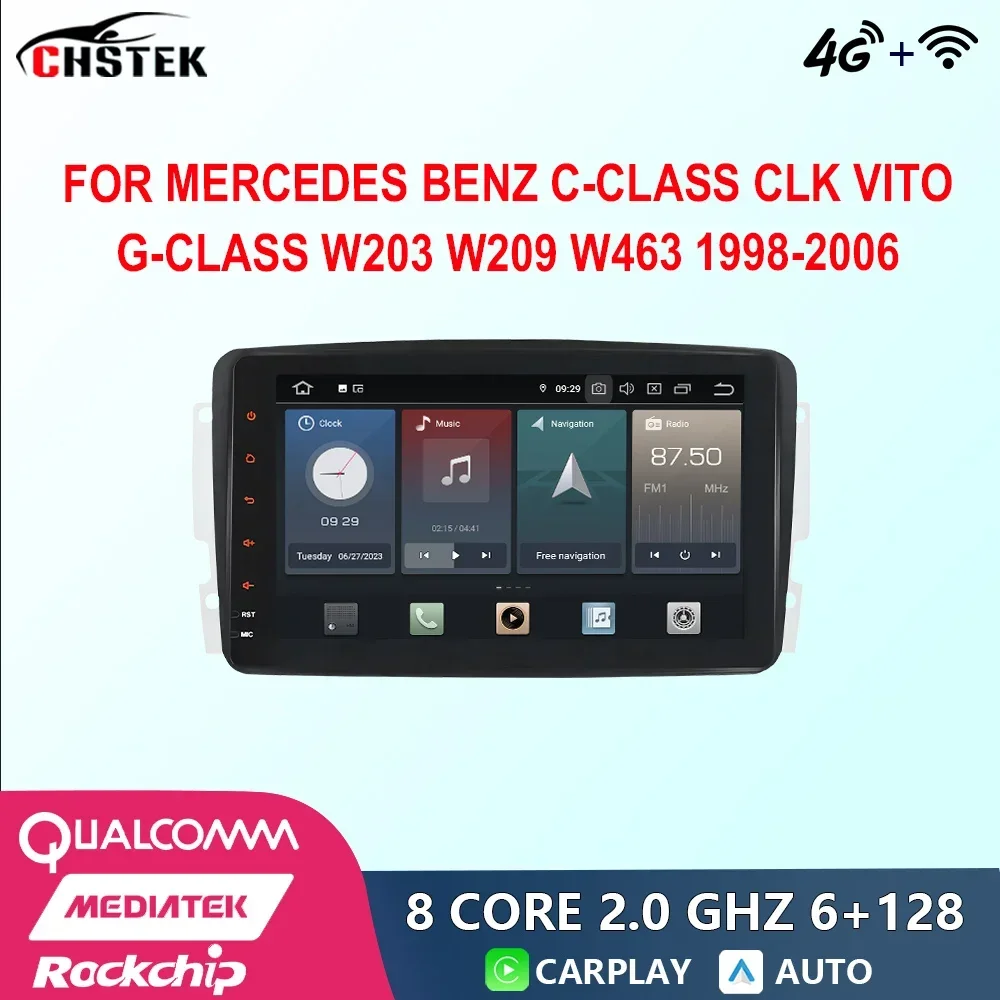 

CHSTEK Car Radio Android 12 For Mercedes Benz C-Class CLK Vito G-Class W203 W209 W463 1998-2006 Qualcomm CarPlay WIFI Bluetooth