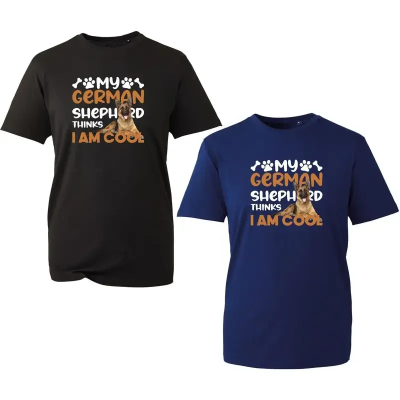 My German Shepherd Thinks I Am Cool T Shirt Funny Dog Lover Top