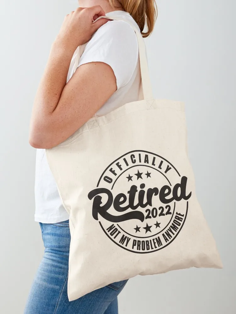 

Retired 2022 Not my Problem Tote Bag Women's handbag Custom bag women bag tote bags aesthetic
