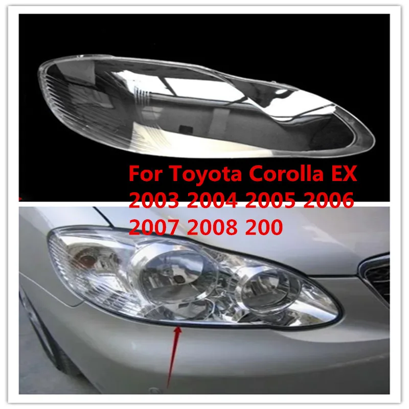 

For Toyota Corolla EX 2003 2004 2005 2006 2007 2008 2009 Headlamps Lens Cover Transparent Lampshade Headlight Shell Plexiglass