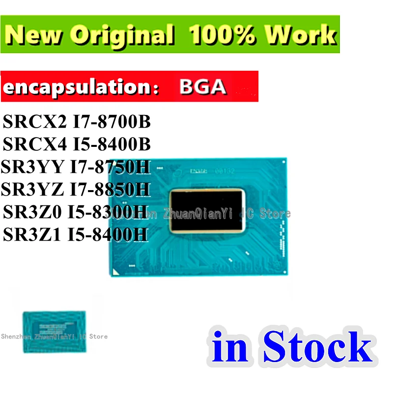 100% New SRCX2 I7-8700B SRCX4 I5-8400B SR3YY I7-8750H SR3YZ I7-8850H SR3Z0 I5-8300H SR3Z1 I5-8400H Cpu BGA IC Chipset