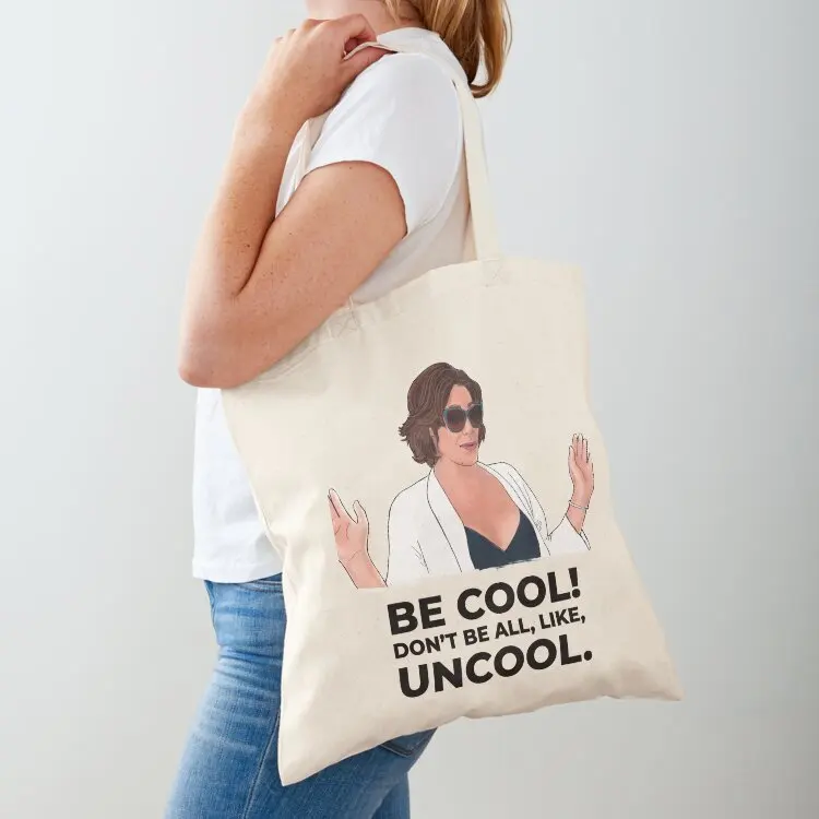 

RHONY Luanne De Lesseps Don't Be All Like Uncool Tote Bag canvas tote bags tote bag woman supermarket folding bag Cloth