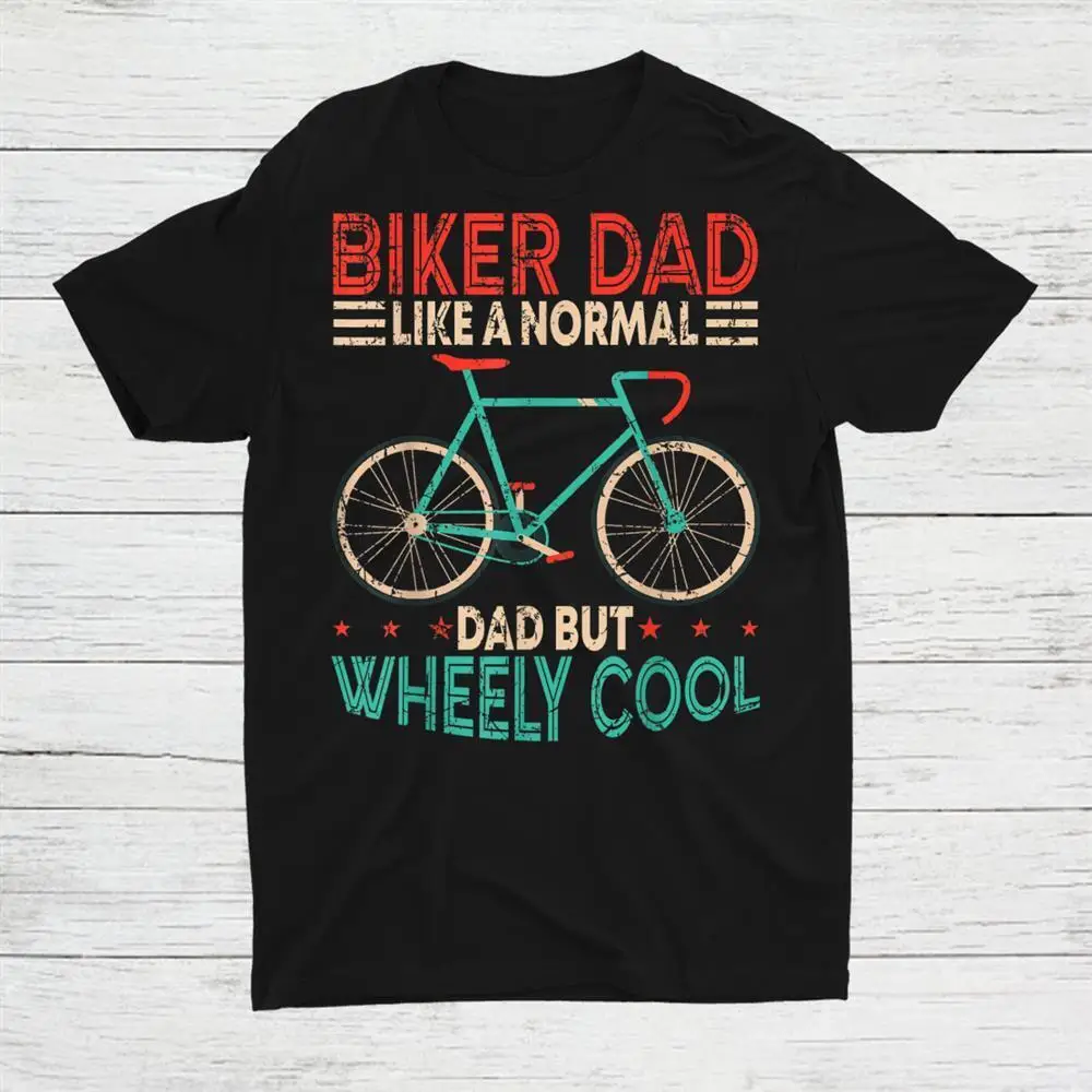 I’M Biker Dad Wheely Cooler Bicycle Bike Cycling Unisex T-shirt S-5XL