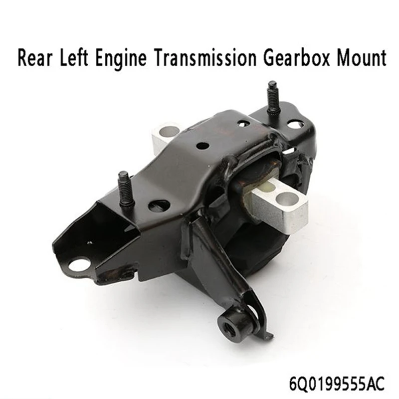 Rear Left Engine Transmission Gearbox Mount 6Q0199555AC For Polo Skoda ROOMSTER RAPID FABIA SEAT IBIZA CORDOBA