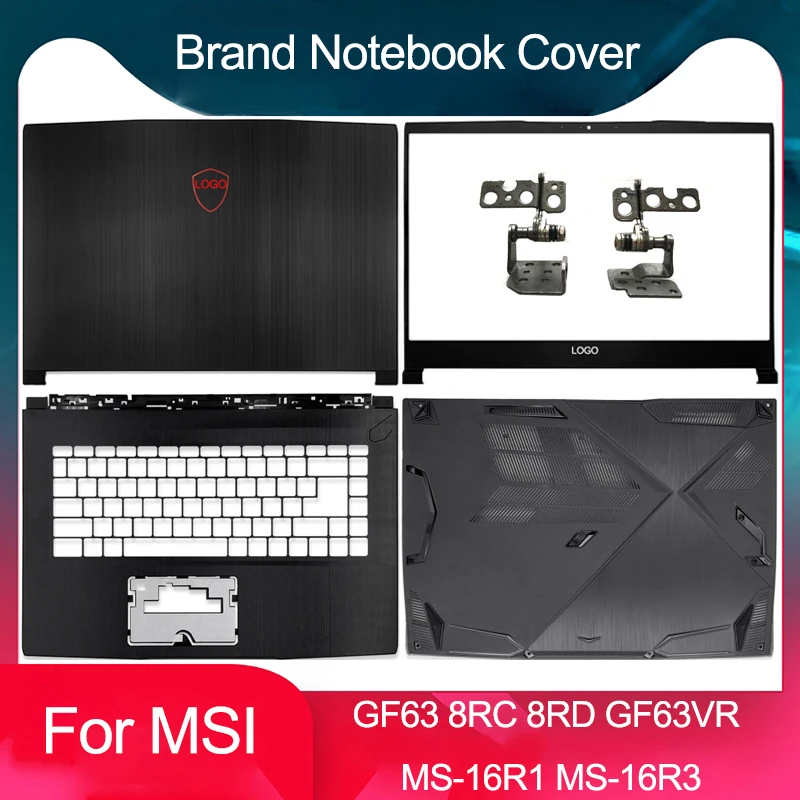 New For MSI GF63 GF63VR MS-16R1 16R2 16R3 MS-16R5 16R6 16R7 16R8 LCD Back Cover Front Bezel Hinges Palmrest Lower Bottom Case