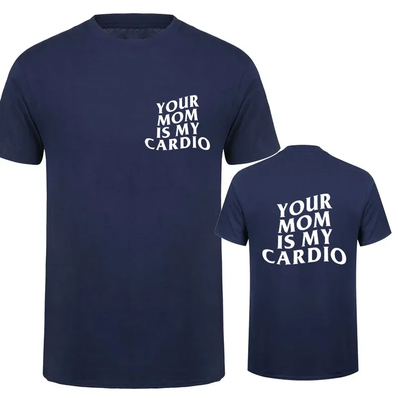 Shirt Your Mom Is My Cardio Hilarious Gym T-Shirt Humor Funny Sarcastic Sayings Joke Graphic Tee Tops Fitness Exercise Outfits