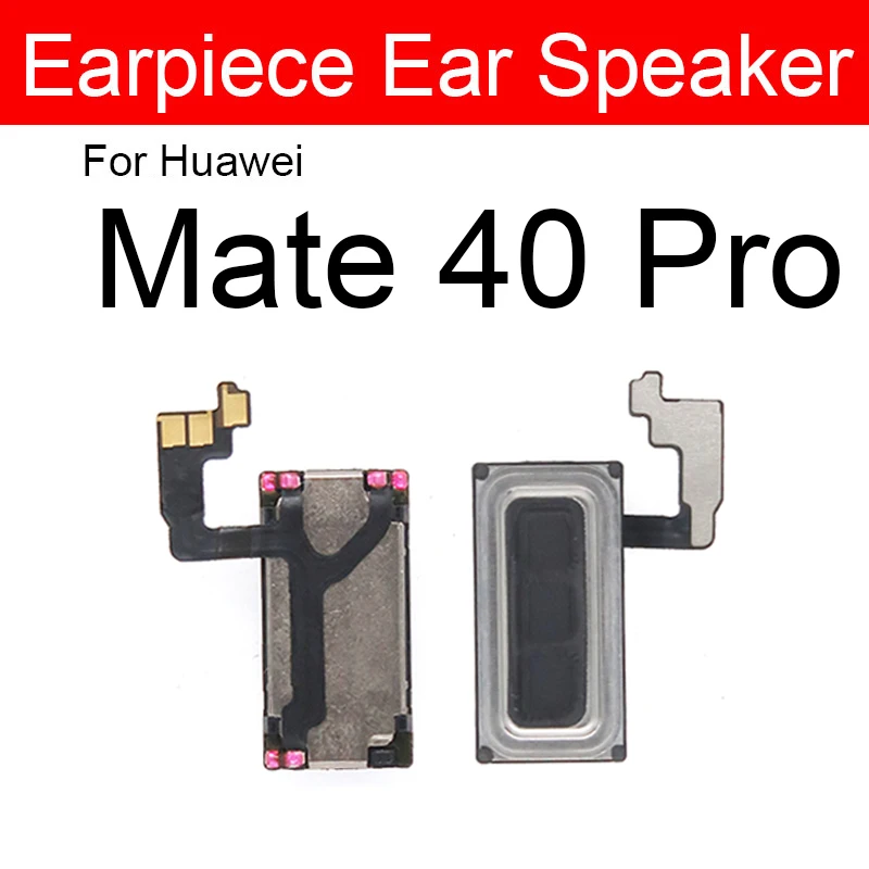 Earpiece Speaker For Huawei Mate 30 40 Pro 4G 5G Mate 30 5G Ear Speaker Receiver Front Earphone on Mainboard Flex Cable Parts