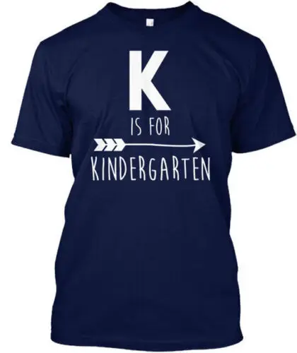 

K Is For Kindergarten T-Shirt Made in the USA Size S to 5XL