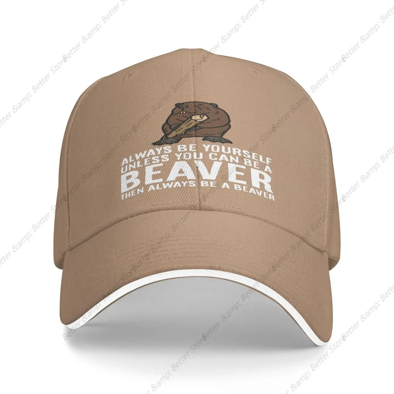 Men Baseball Hats Funny Cap Sandwich Caps Always Be Yourself Unless You Can Be A Beavers Hat