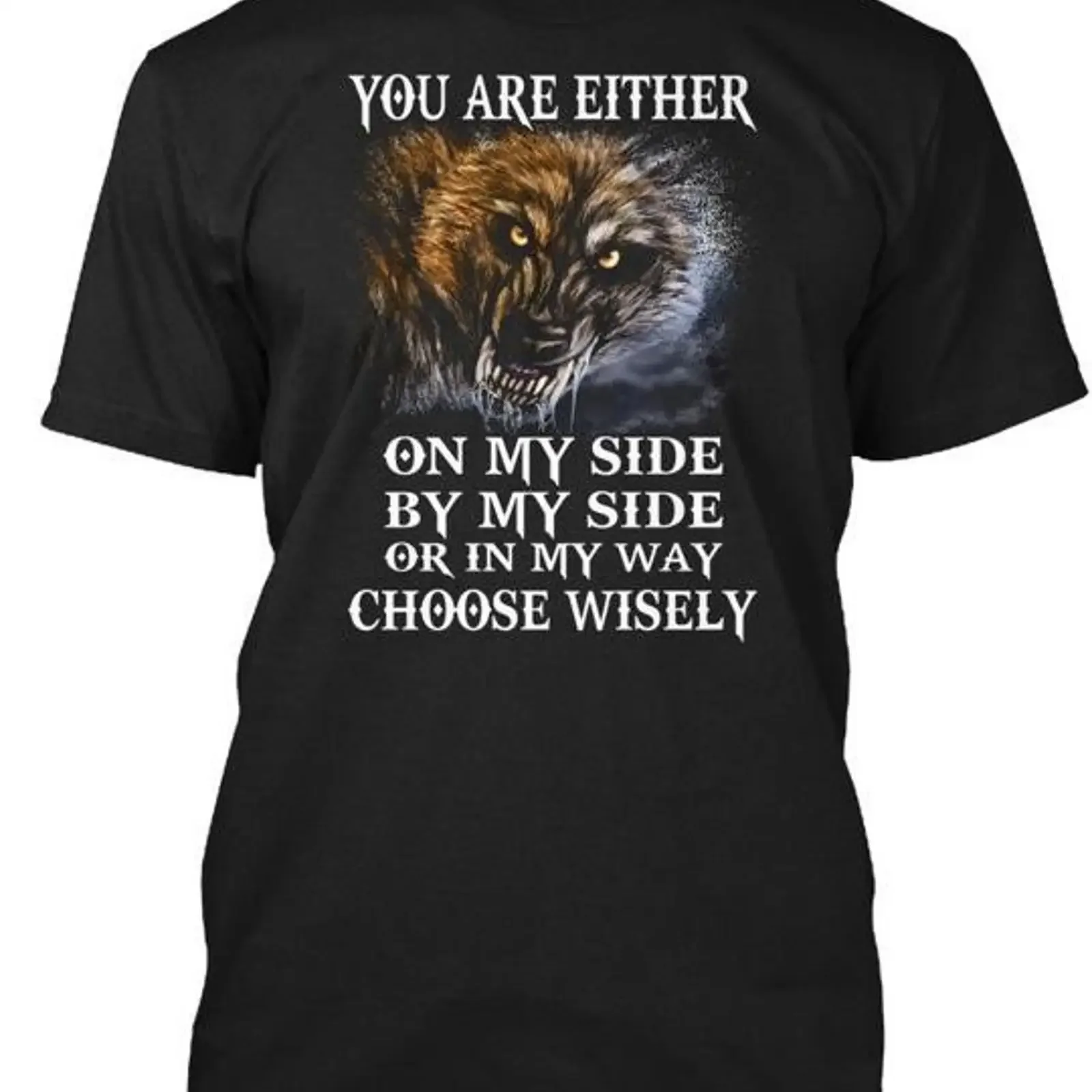 Camiseta You Are Either On My Side Wolf S By Or In Choose Hecha en EE UU a 5XL vintage Washed streetwear Stretched Comfortable