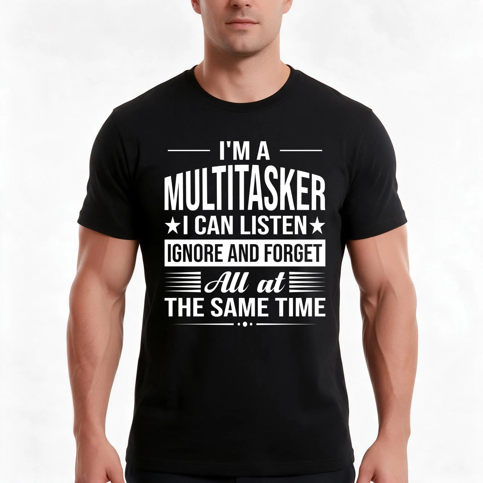 Funny Saying I’m A Multitasker I Can Listen Ignore And Forget All At The Same Time T-Shirt, Summer Casual Cotton Tee