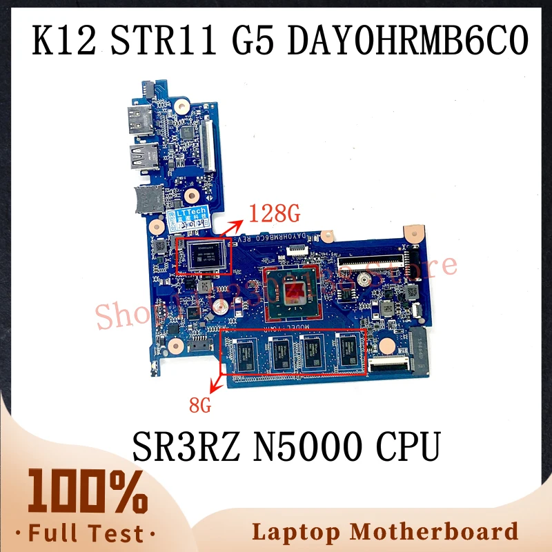 

Mainboard For HP K12 STR11 G5 Laptop Motherboard DAY0HRMB6C0 With UMA SR3RZ N5000 CPU 8GB RAM 128G 100% Full Working Well