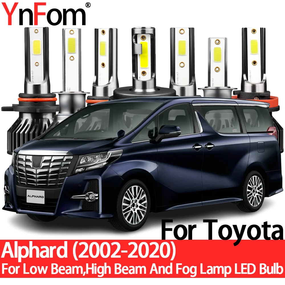 YnFom For Toyota Alphard 2002-2020 Special LED Headlight Bulbs Kit For Low Beam,High Beam,Fog Lamp,Car Accessories