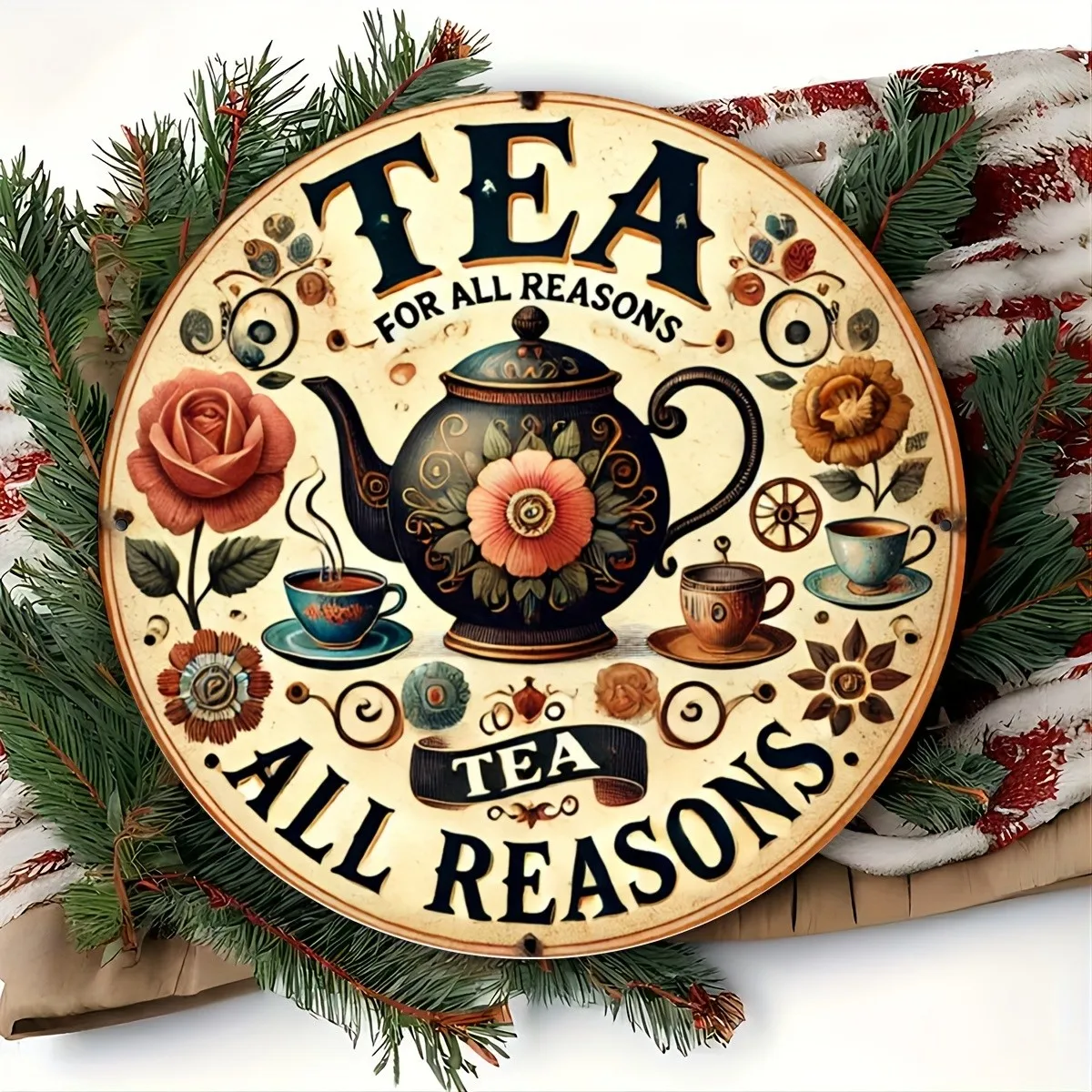 Whimsical, 'Tea for All Reasons' Round-Perfect for Tin Metal Signs Home Décor