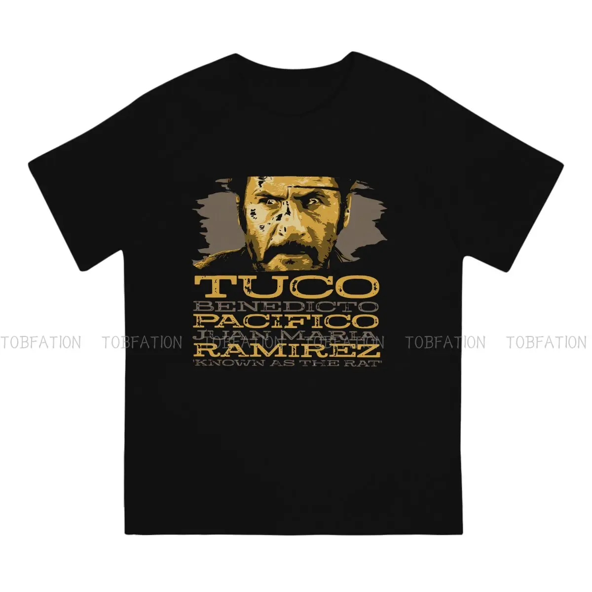 Tuco Benedicto Pacifico Juan Maria Ramirez O Neck TShirt The Good The Bad and The Ugly Film Fabric Original T Shirt Men