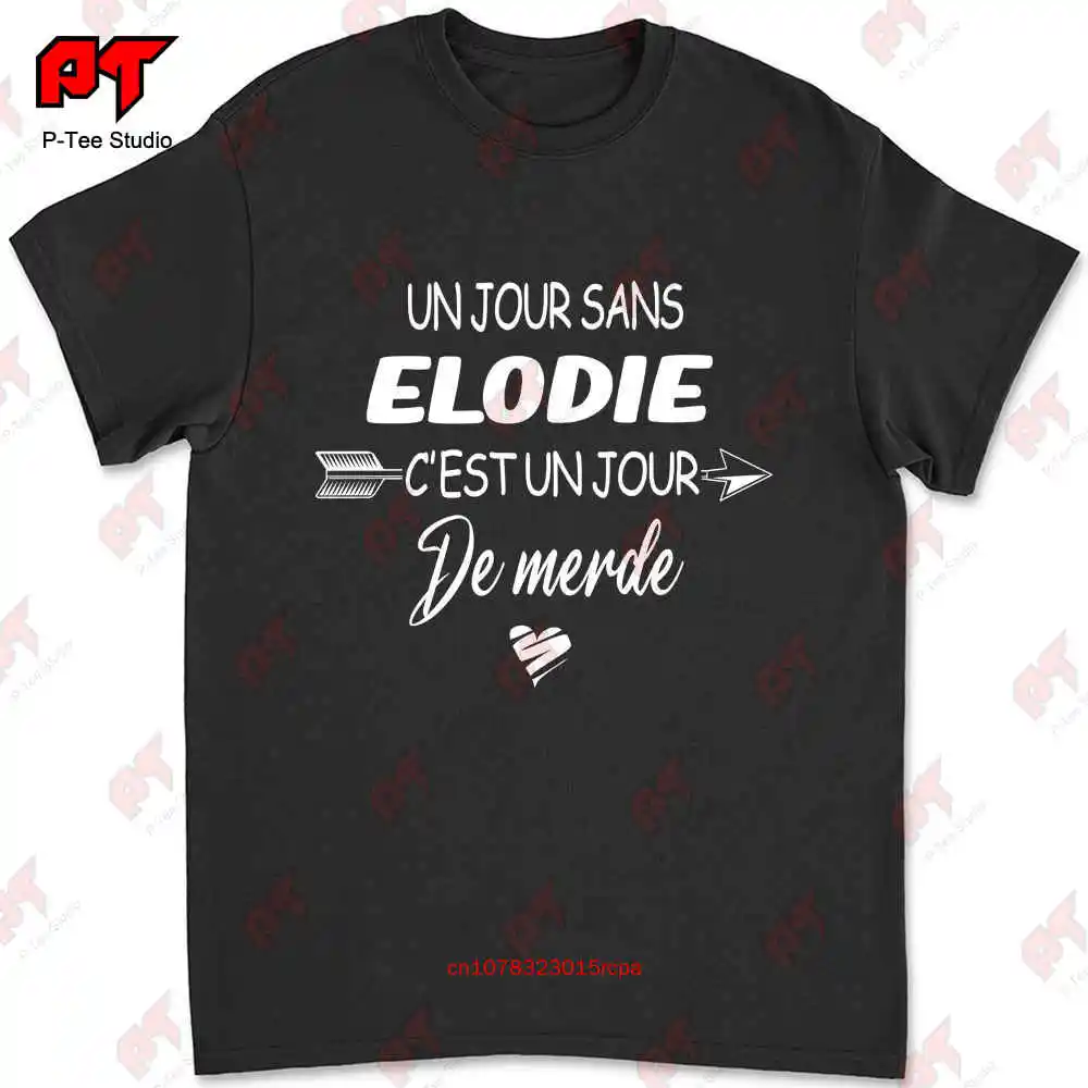 Un Jour Sans Elodie C'Estun Jour De Merde T-shirt W3QA