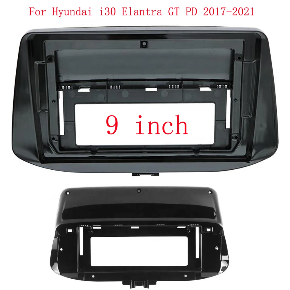 

9 inch Car Radio Fascia For Hyundai i30 Elantra GT PD 2017-2021 DVD Video Panel Audio Dashboard 1 Din Frame Mount Kit