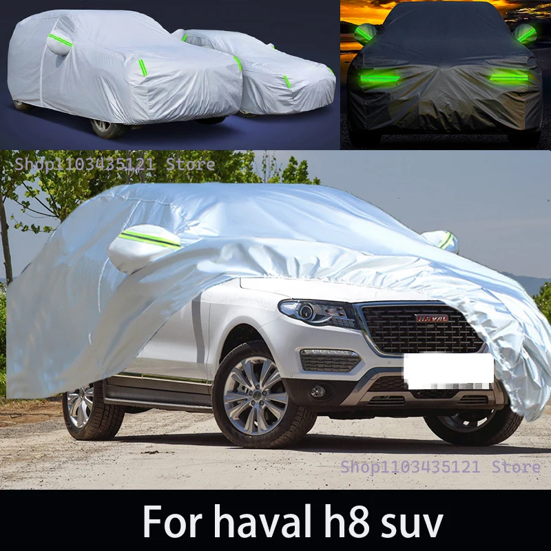 

For haval h8 suv Outdoor Protection Full Car Covers Snow Cover Sunshade Waterproof Dustproof Exterior Car accessories