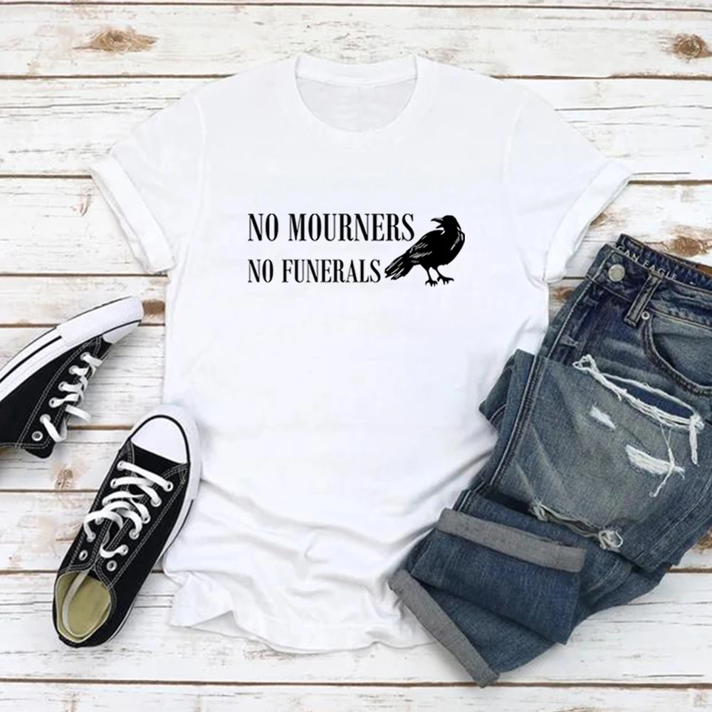 

No Mourners No Funerals Six of Crows Inspired T-Shirt Ketterdam Crow Club T-shirt Unisex Short Sleeve O-Neck Graphic T Shirts