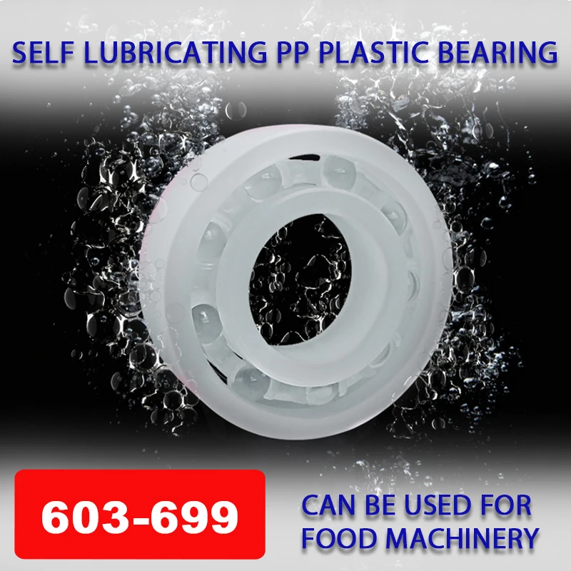 

PP Plastic Bearing 603 604 605 607-699 Deep Groove Ball Bearing Insulation/Non magnetic/Corrosion Resistance/Non-rust