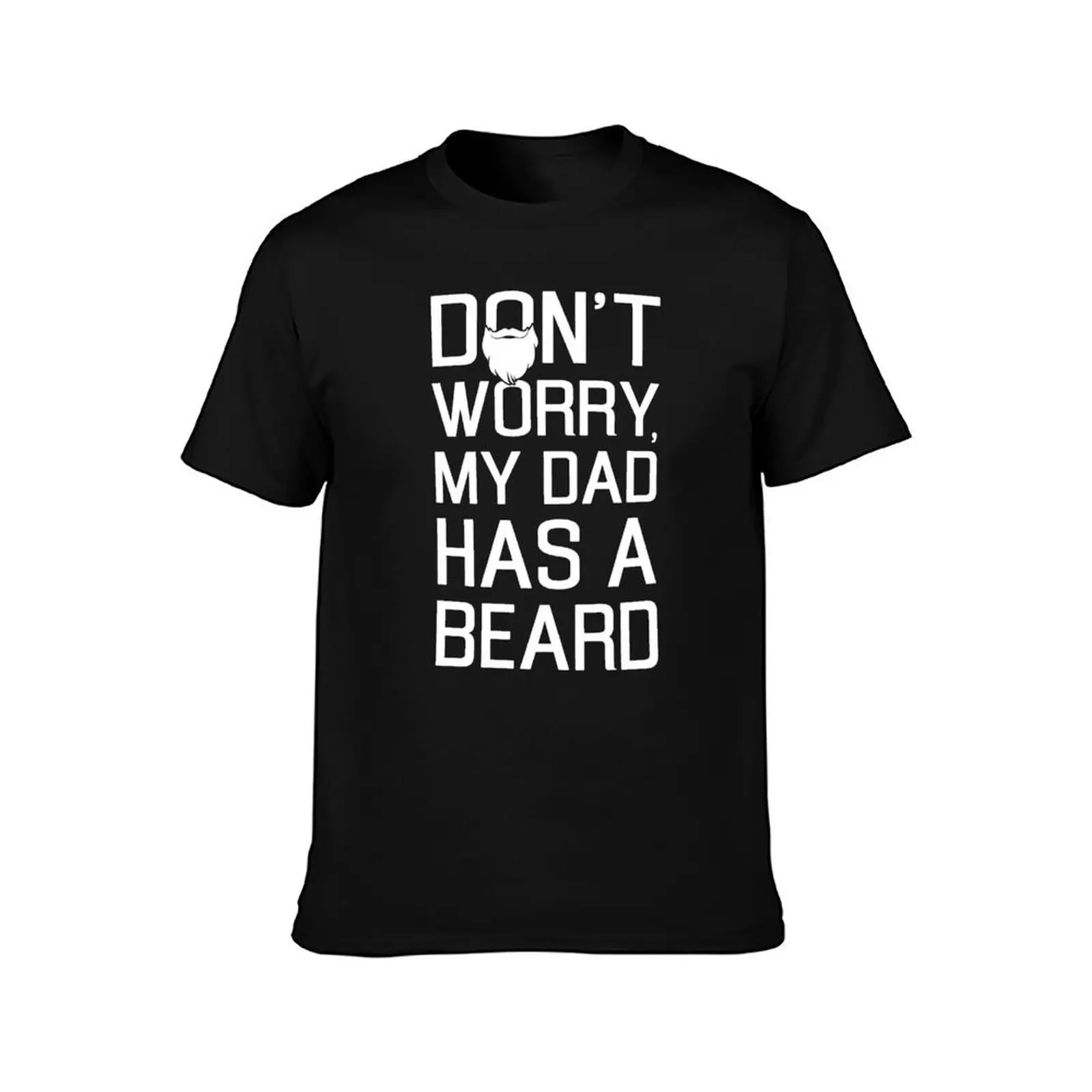 Don't Worry My Dad Has a Beard T-Shirt Fitness Training Breathable Tee