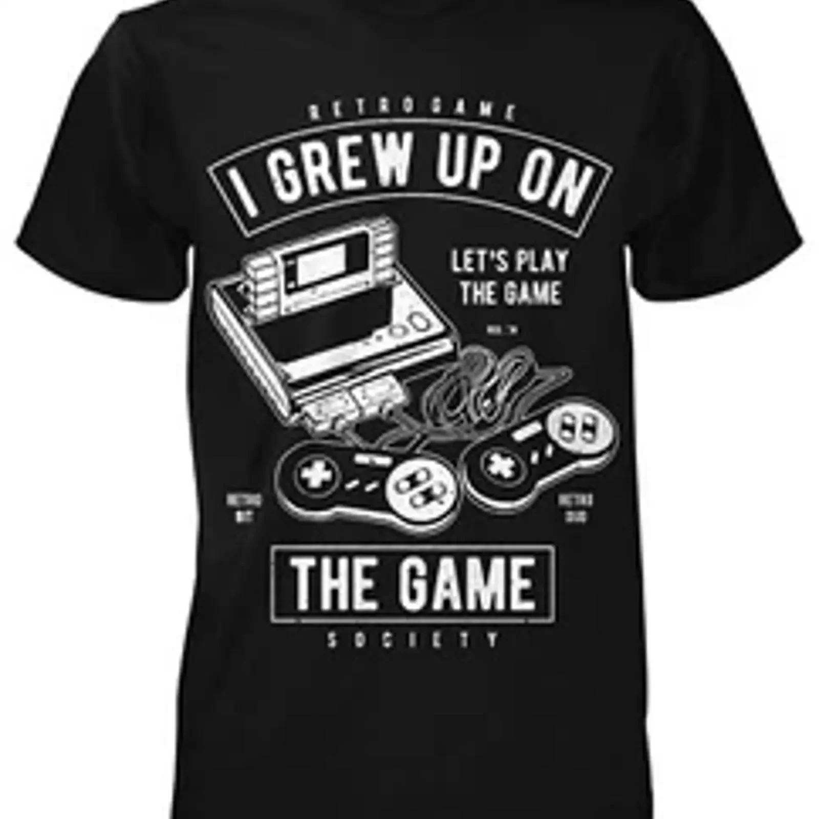I Grew Up On The Game Society T Shirt Gamer Retro Vintage Cult Gaming Play vintage Washed Stretched streetwear Breathable