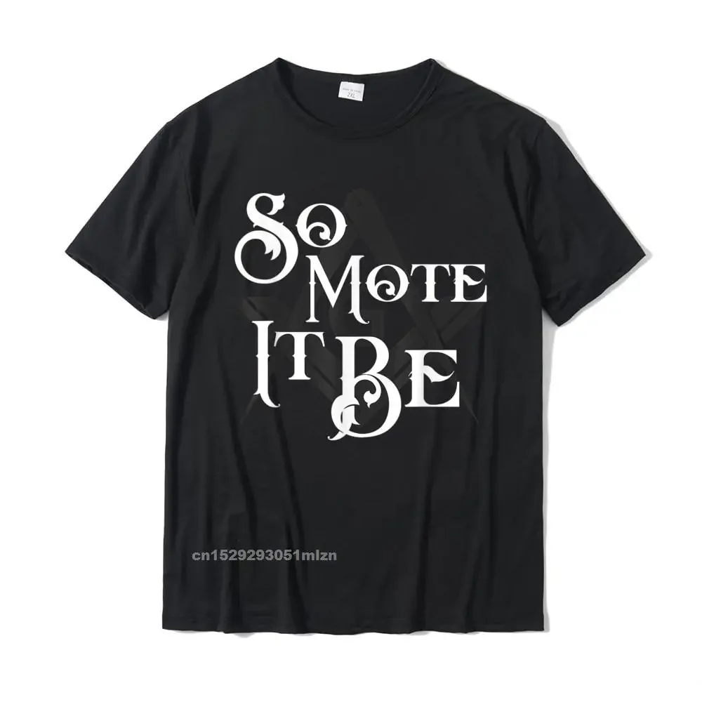 

So Mote It Be Square Compass Freemason T-Shirt Camisa T Shirt For Men Cotton Tops Tees Cool Prevalent