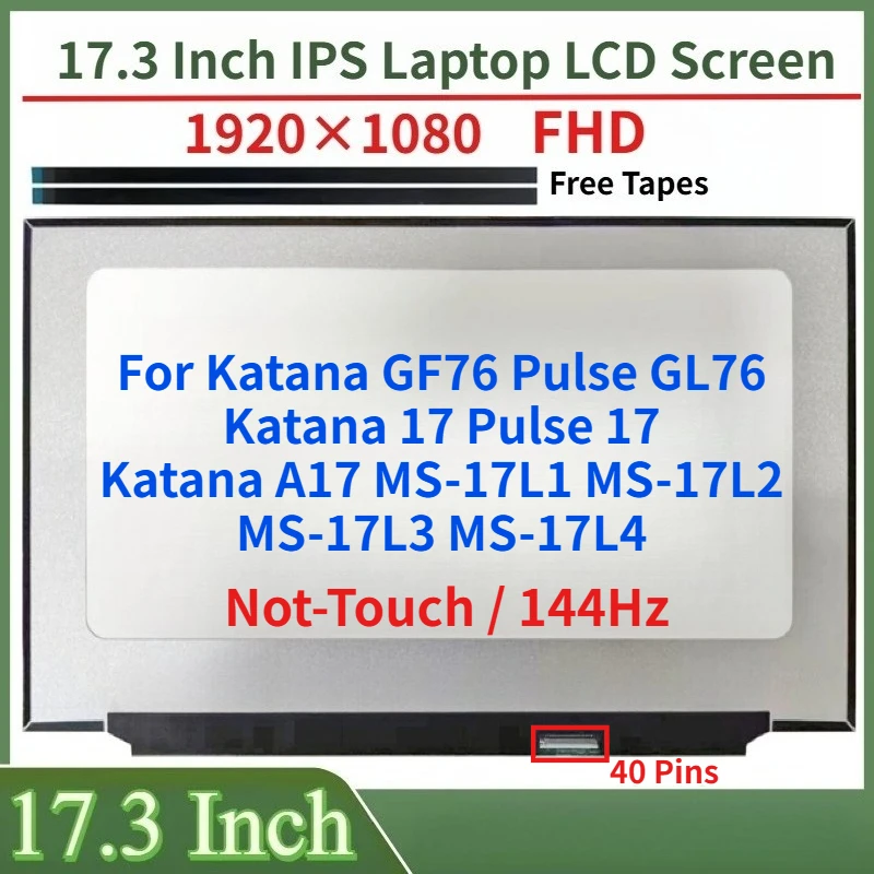 

17.3"IPS Laptop LCD Screen For Katana GF76 Pulse GL76 Katana 17 Pulse 17 MS-17L1 17L2 17L3 17L4 Katana A17 Display Matrix Panel