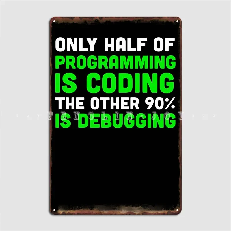 Coding Debugging Coder Metal Sign Plaques Living Room Create Pub Tin Sign Poster