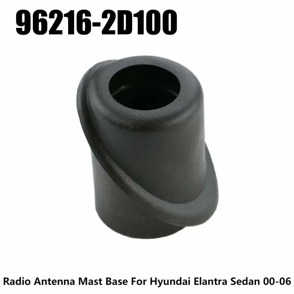 

Радиоантенна с резиновым уплотнением 96216-2D100, подходит для Hyundai Elantra Sedan 2000-2006, аксессуары для автомобильной антенны