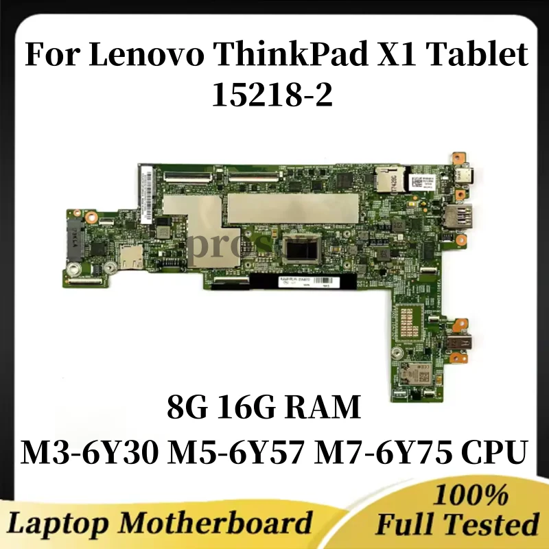 

For Lenovo ThinkPad X1 Tablet 1st/2nd Gen laptop motherboard 15218-2 with M7-6Y75 CPU 16G RAM 100% Tested