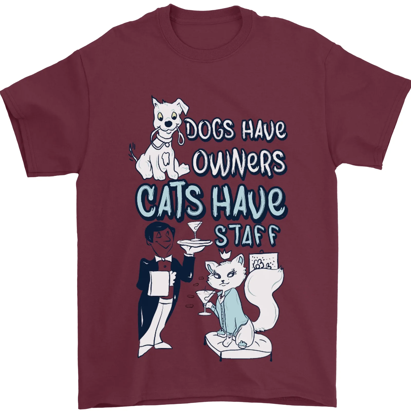 Dogs Have Owners Cats Have Staff Funny Mens T-Shirt 100% Cotton