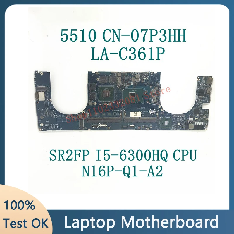 

CN-07P3HH 07P3HH 7P3HH W/SR2FP I5-6300HQ CPU High Quality For Dell 5510 Laptop Motherboard LA-C361P N16P-Q1-A2 100% Full Tested